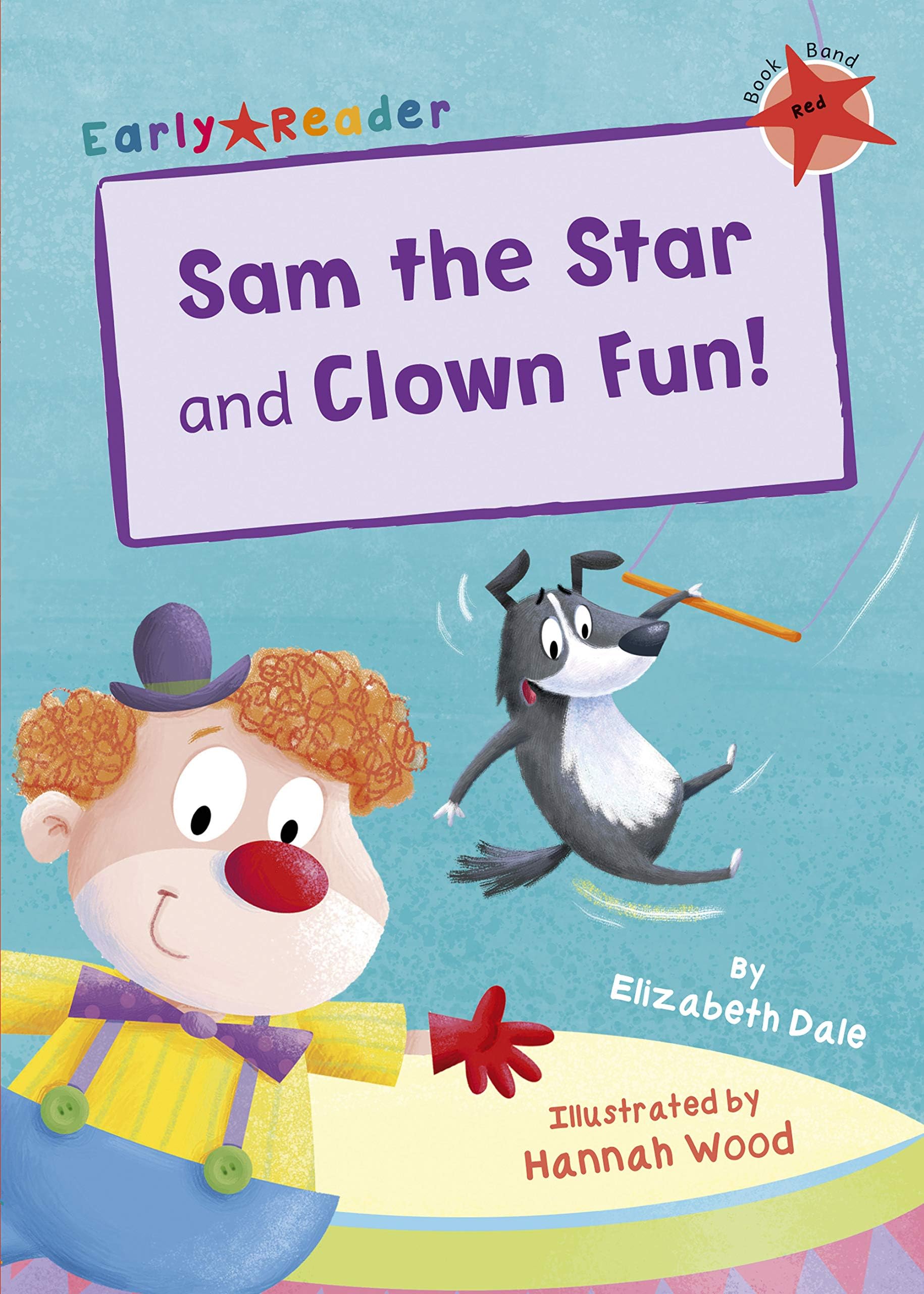 Maverick Early Reader Red (Level 2): Sam The Star And Clown Fun!