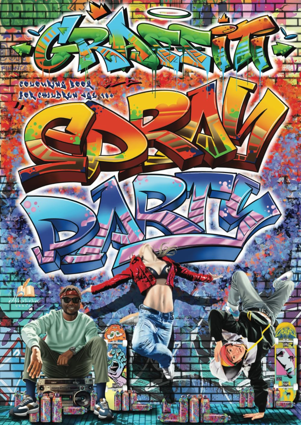 Graffiti colouring book for children age 10+ SPRAY PARTY: Over 50 cool ...