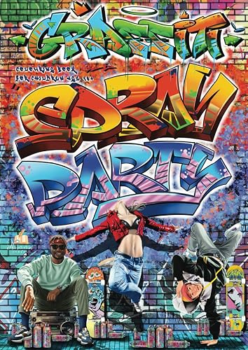 Graffiti colouring book for children age 10+ SPRAY PARTY: Over 50 cool artwork templates in street art, urban art, style writing and hip-hop designs I Urban art for creative teenagers and adults.