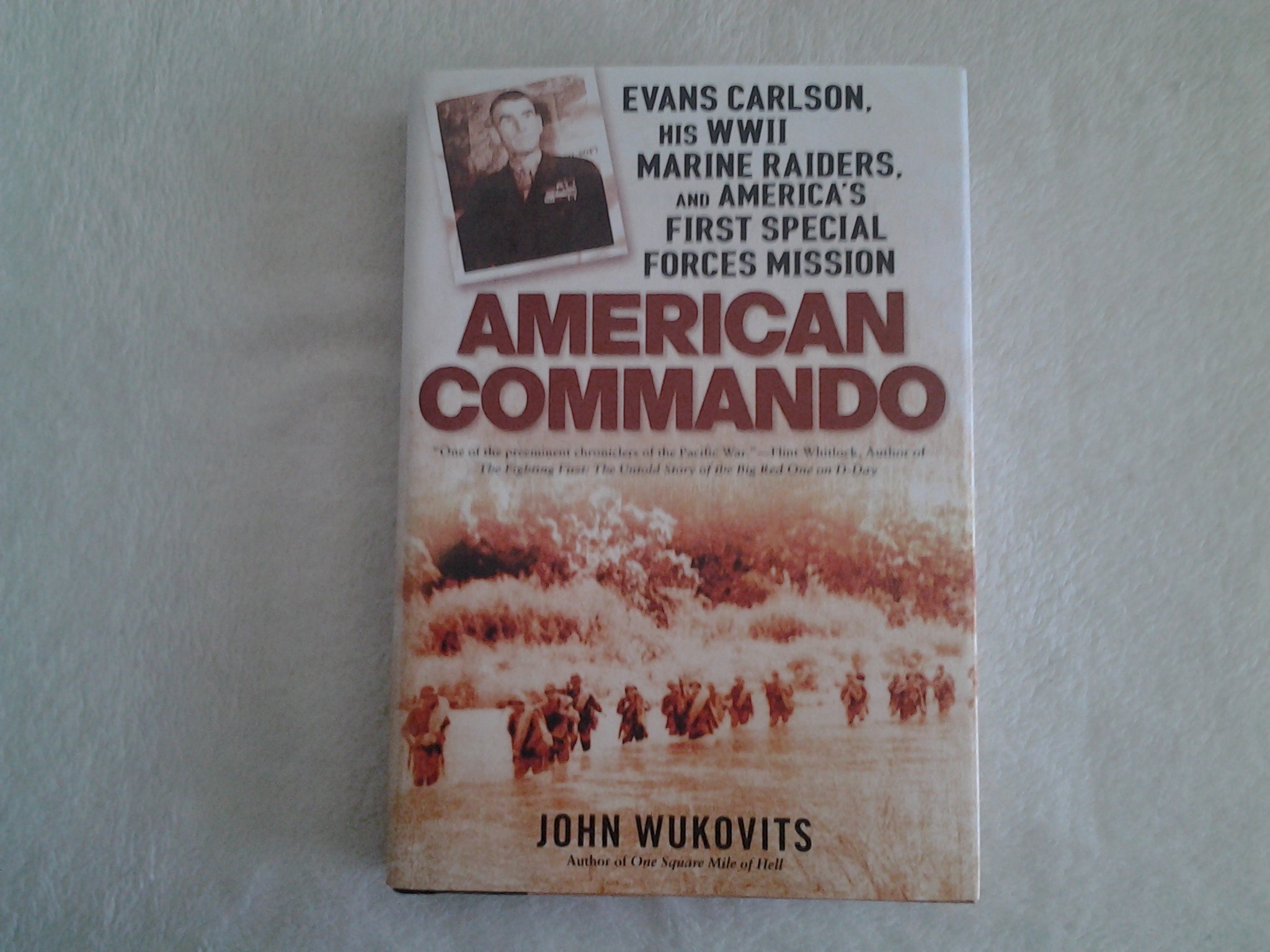 Buy American Commando: Evans Carlson, His WW II Marine Raiders, and America's First Special Forces Mission — BookShops.in