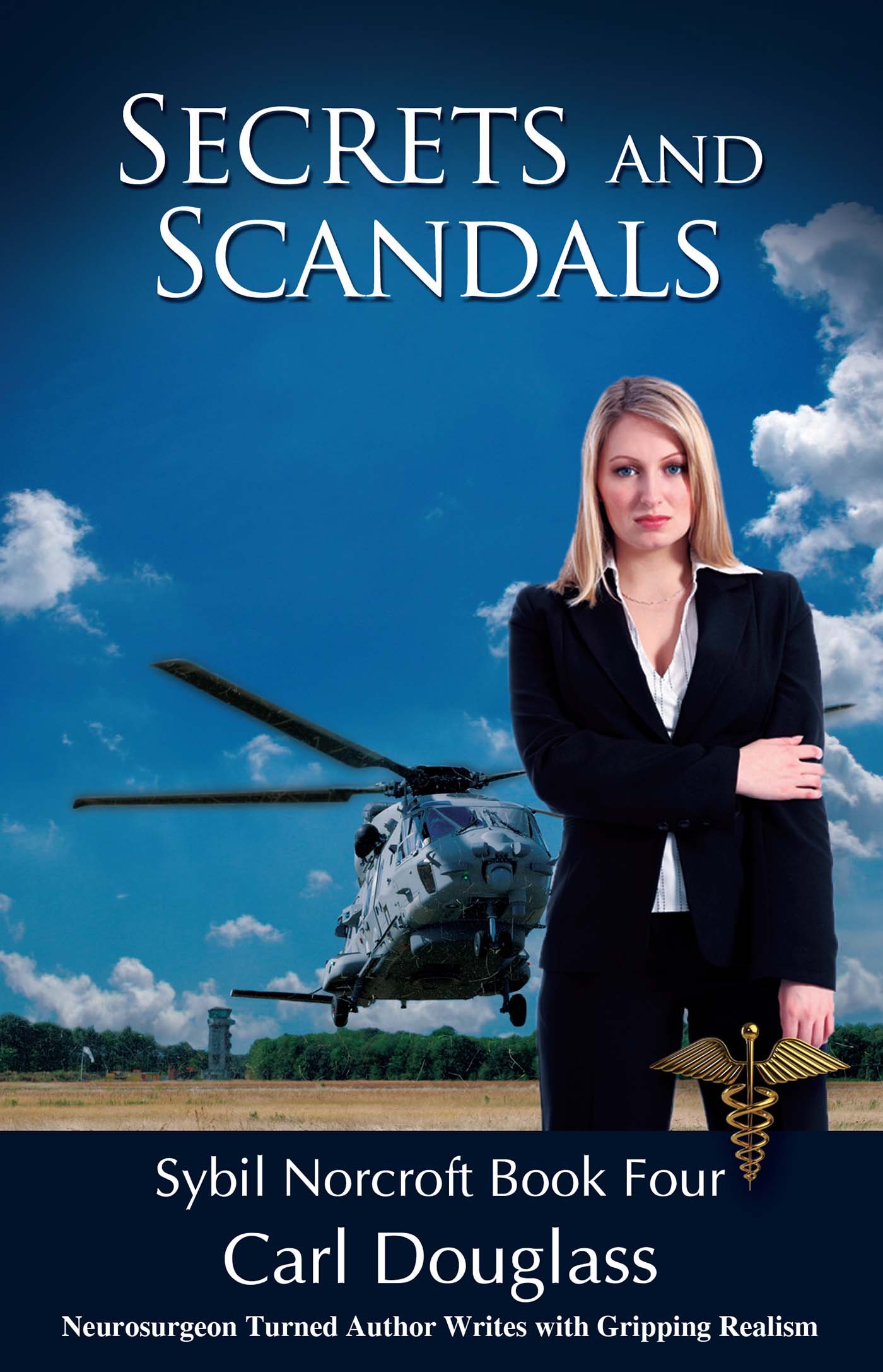 Secrets and Scandals: Secret Spy to Top-Secret CIA Mole Hunter (Sybil Norcroft Book Four 4)