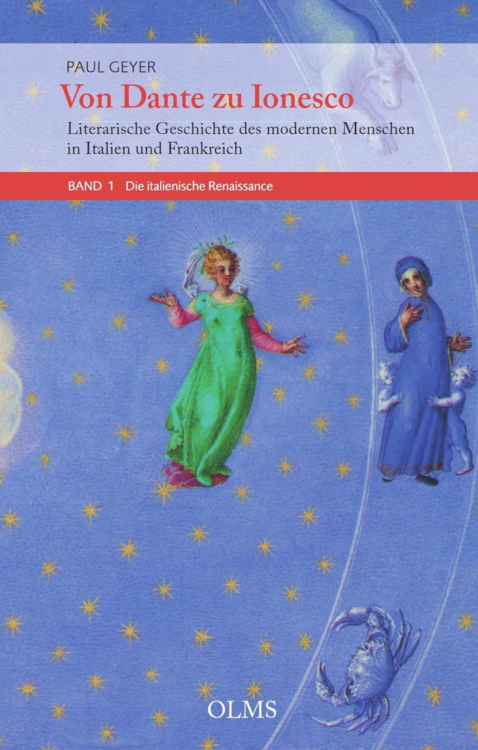 Von Dante zu Ionesco - Literarische Geschichte des modernen Menschen in Italien und Frankreich: Band 1 (German Edition)