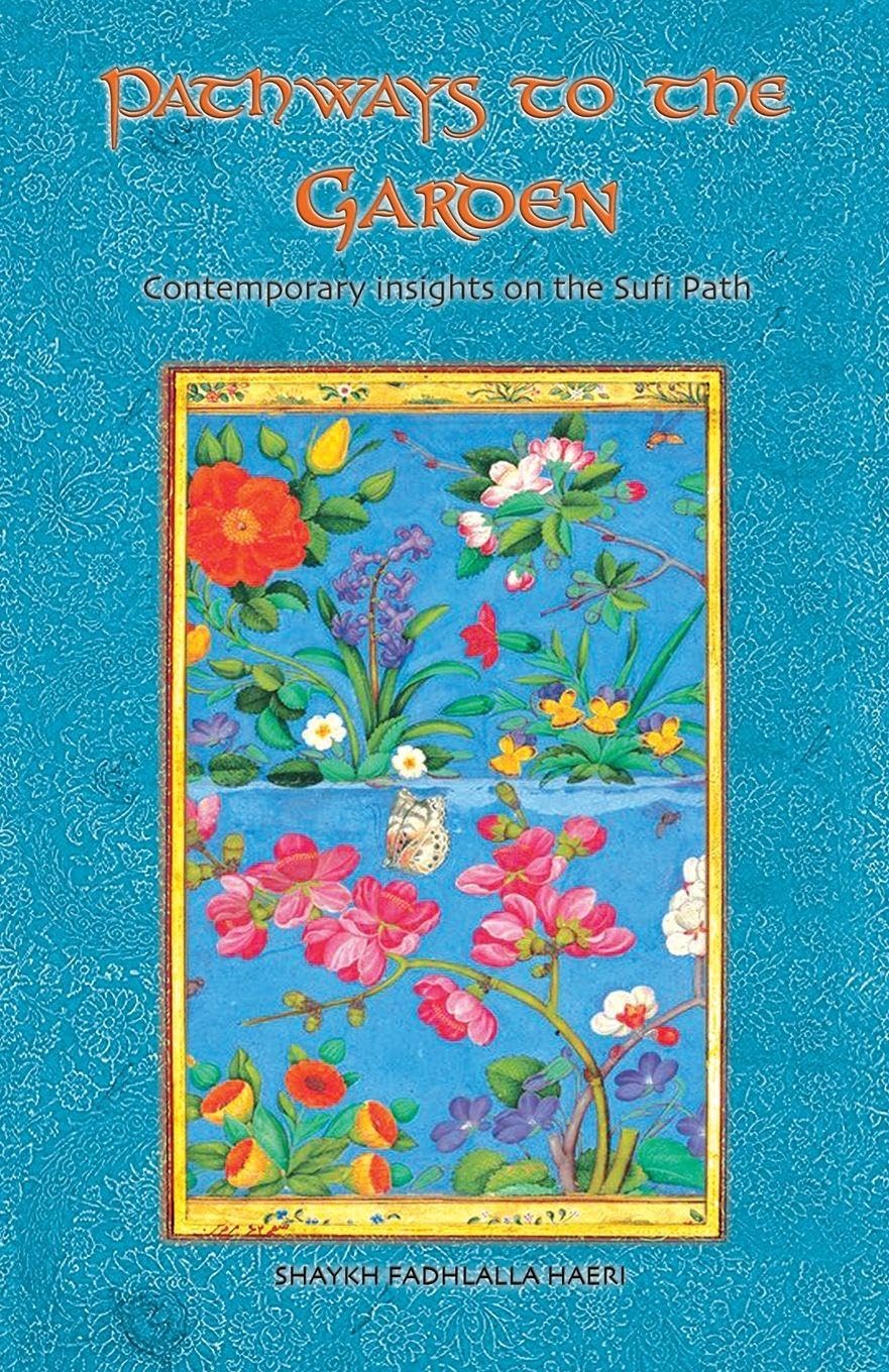Pathways to the Garden: Contemporary Insights on the Sufi Path: 2