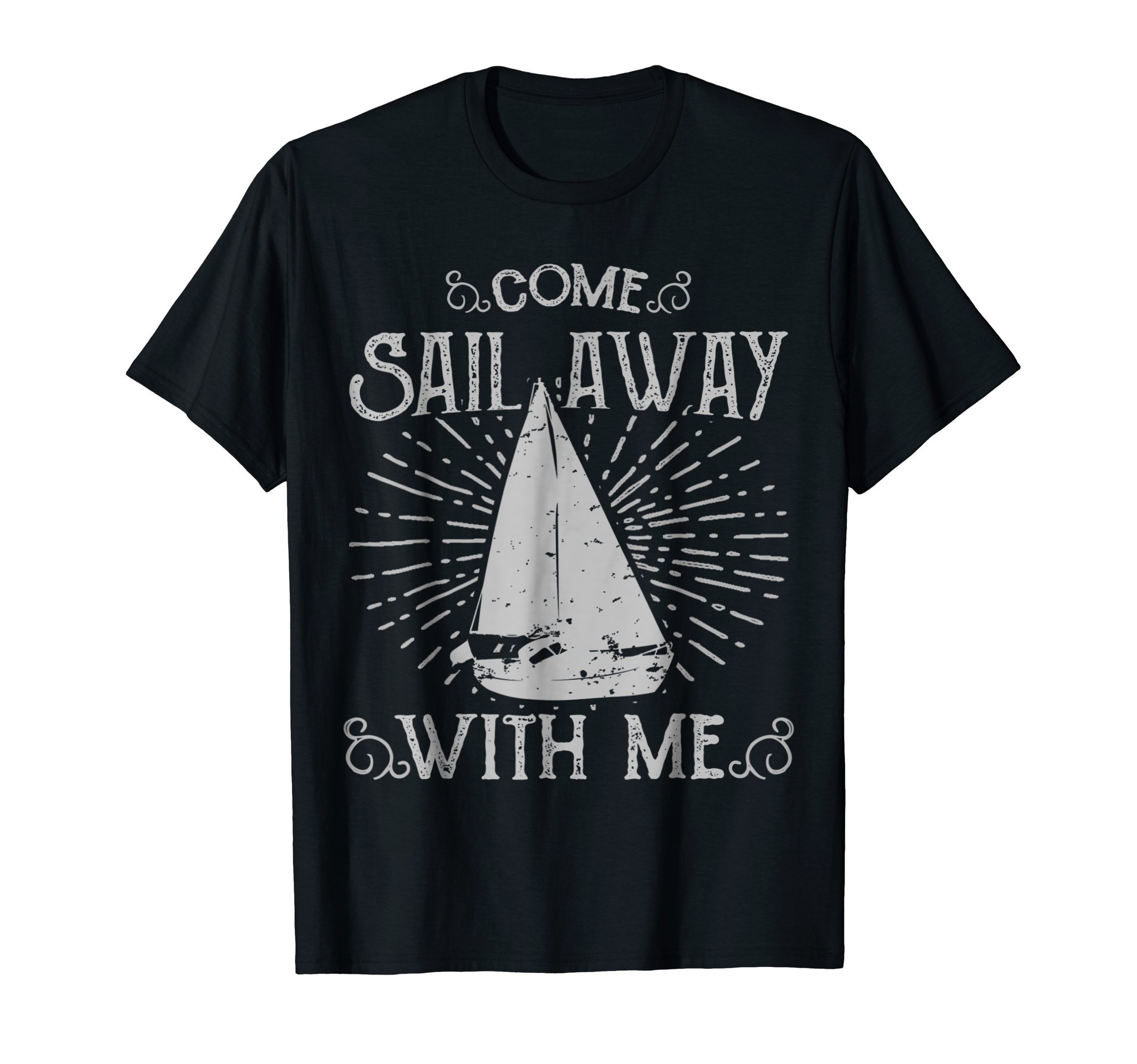 Sail Away With MeCome Sail Away With Me T-Shirt T-ShirtOEKO-TEX STANDARD 100