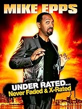 Mike Epps: Under Rated... Never Faded & X-Rated