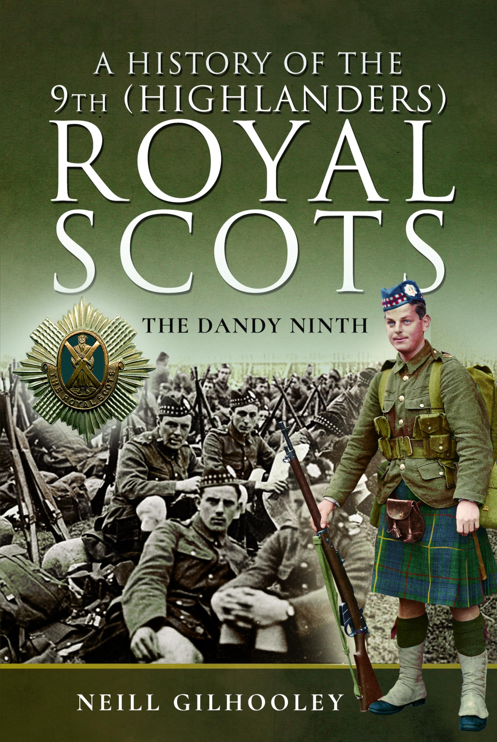 A History of the 9th Highlanders Royal Scots by Neill Gilhooley PAPERBACK