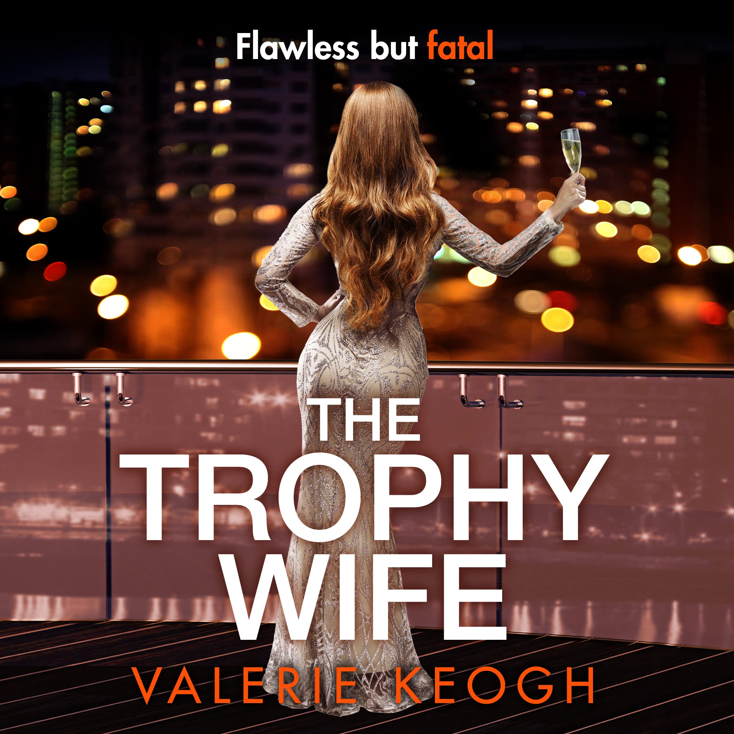 The Trophy Wife: A completely addictive, fast-paced psychological thriller from #1, MILLION-COPY BESTSELLER Valerie Keogh