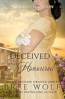 Deceived & Honoured: The Baron's Vexing Wife (Love's Second Chance Book 7) - coolthings.us