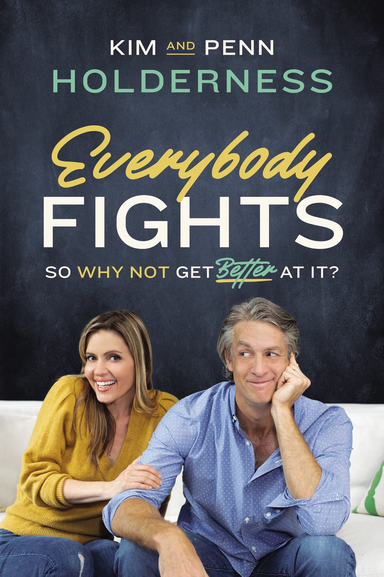 Everybody Fights So Why Not Get Better at It? Holderness, Kim