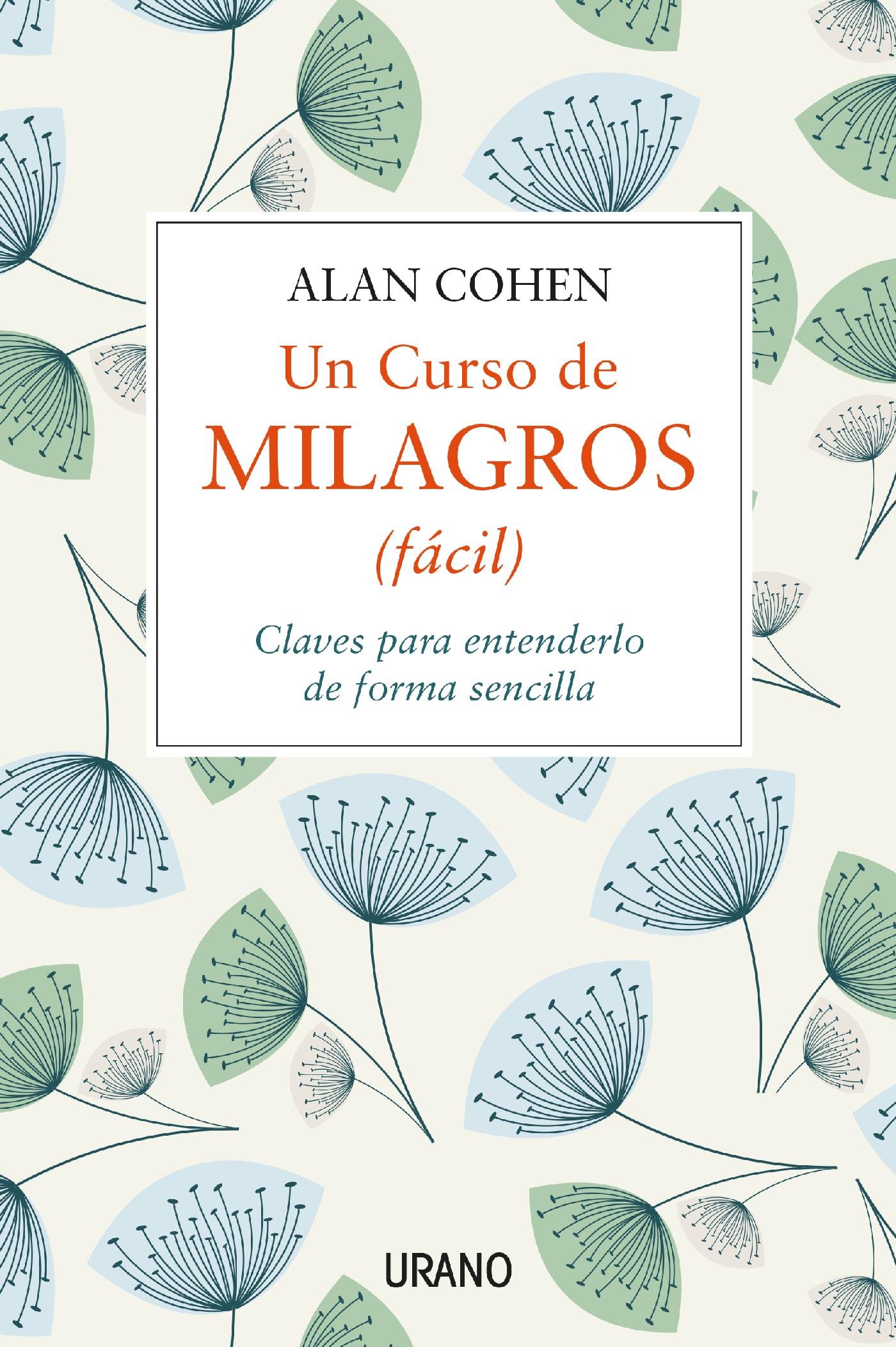 Un curso de milagros (fácil): Claves para entenderlo de forma sencilla (Crecimiento personal) (Spanish Edition)