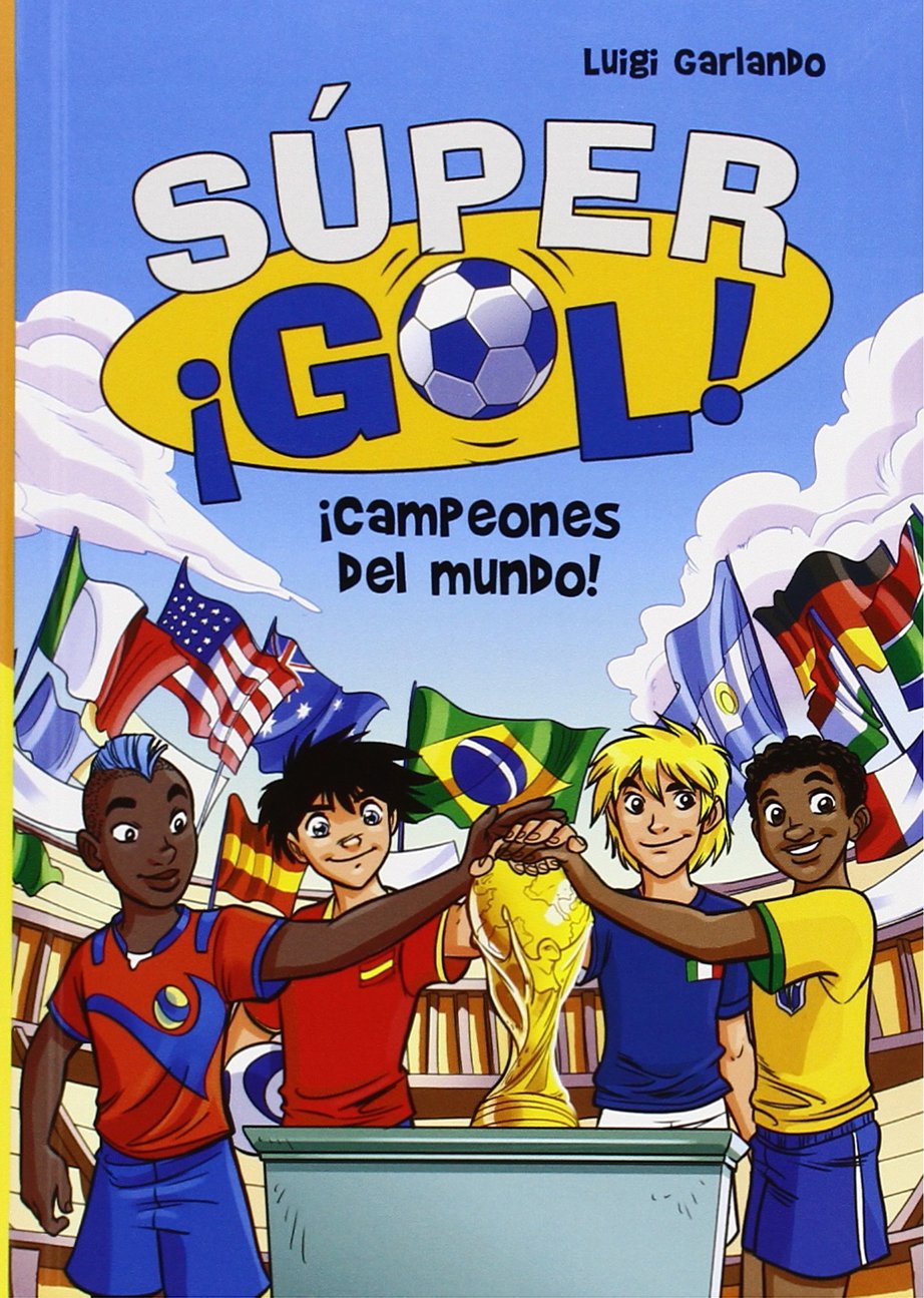 ¡Campeones del mundo! (Súper ¡Gol! 5)