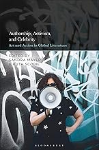 Authorship, Activism and Celebrity: Art and Action in Global Literature