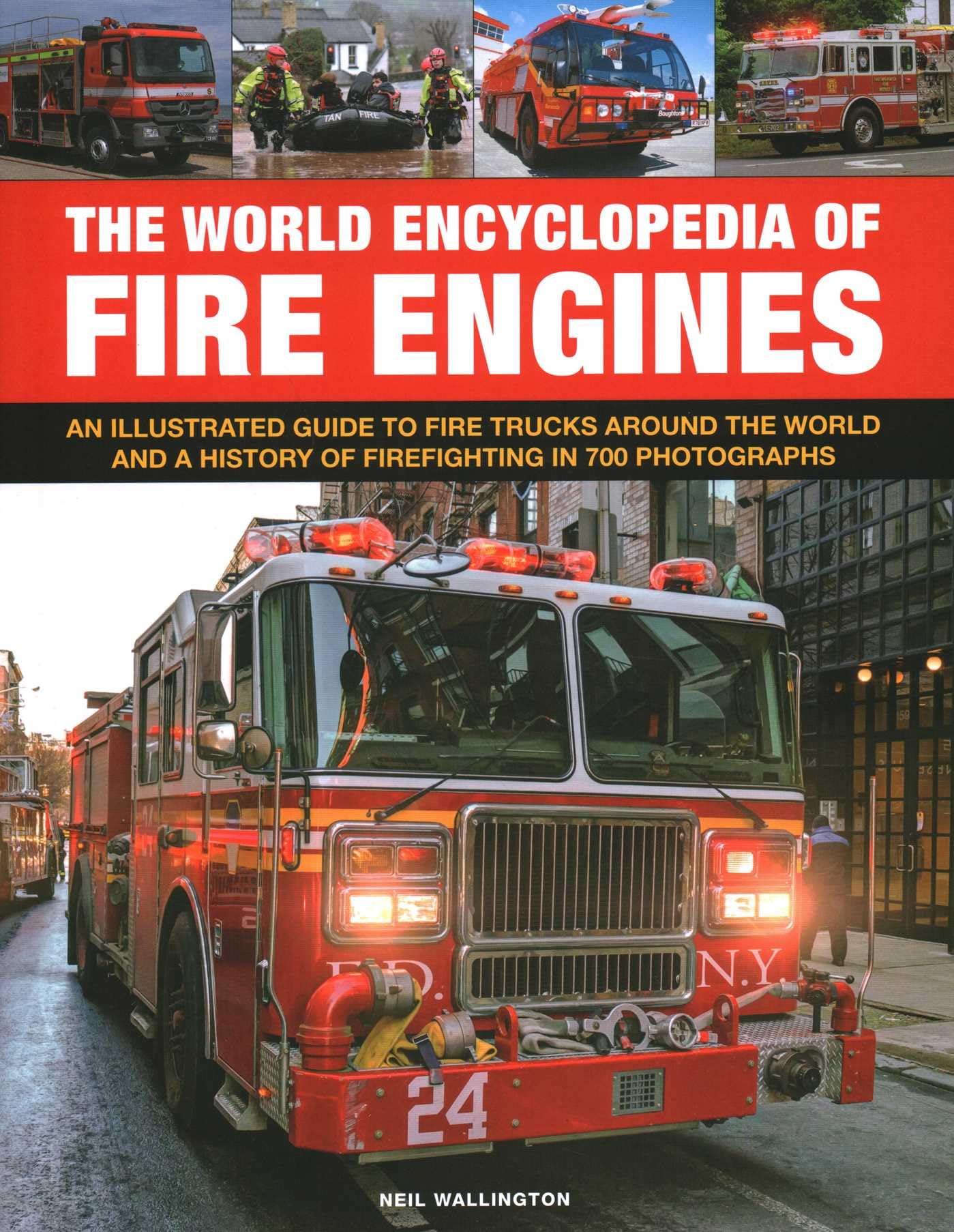 Fire Engines, The World Encyclopedia of: An illustrated guide to