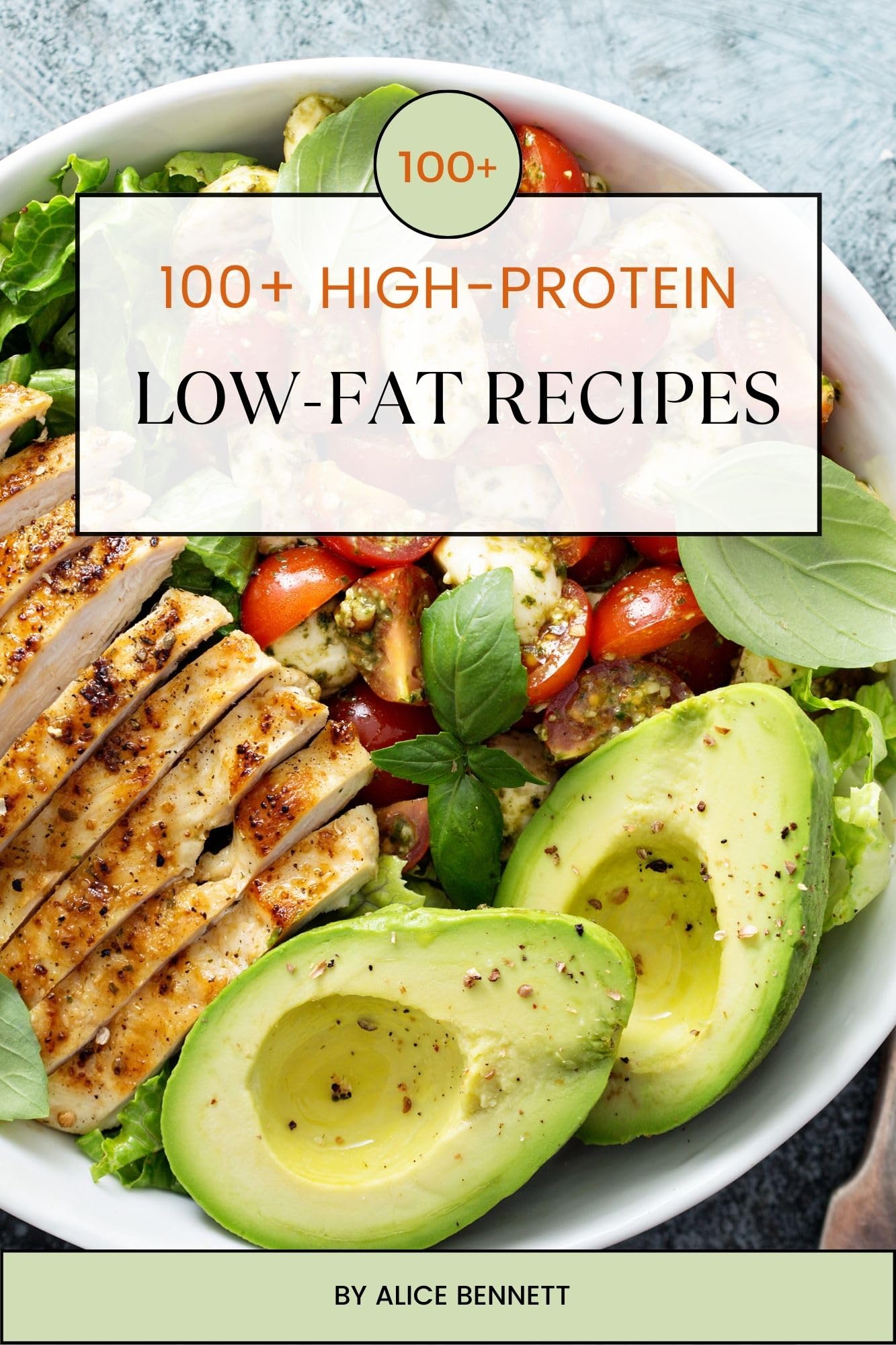Discover New 100+ High-Protein Low-Fat Recipes with Stunning Images: Healthy Recipes Ideas in Minutes Low-Fat Recipes Spark Your Creativity