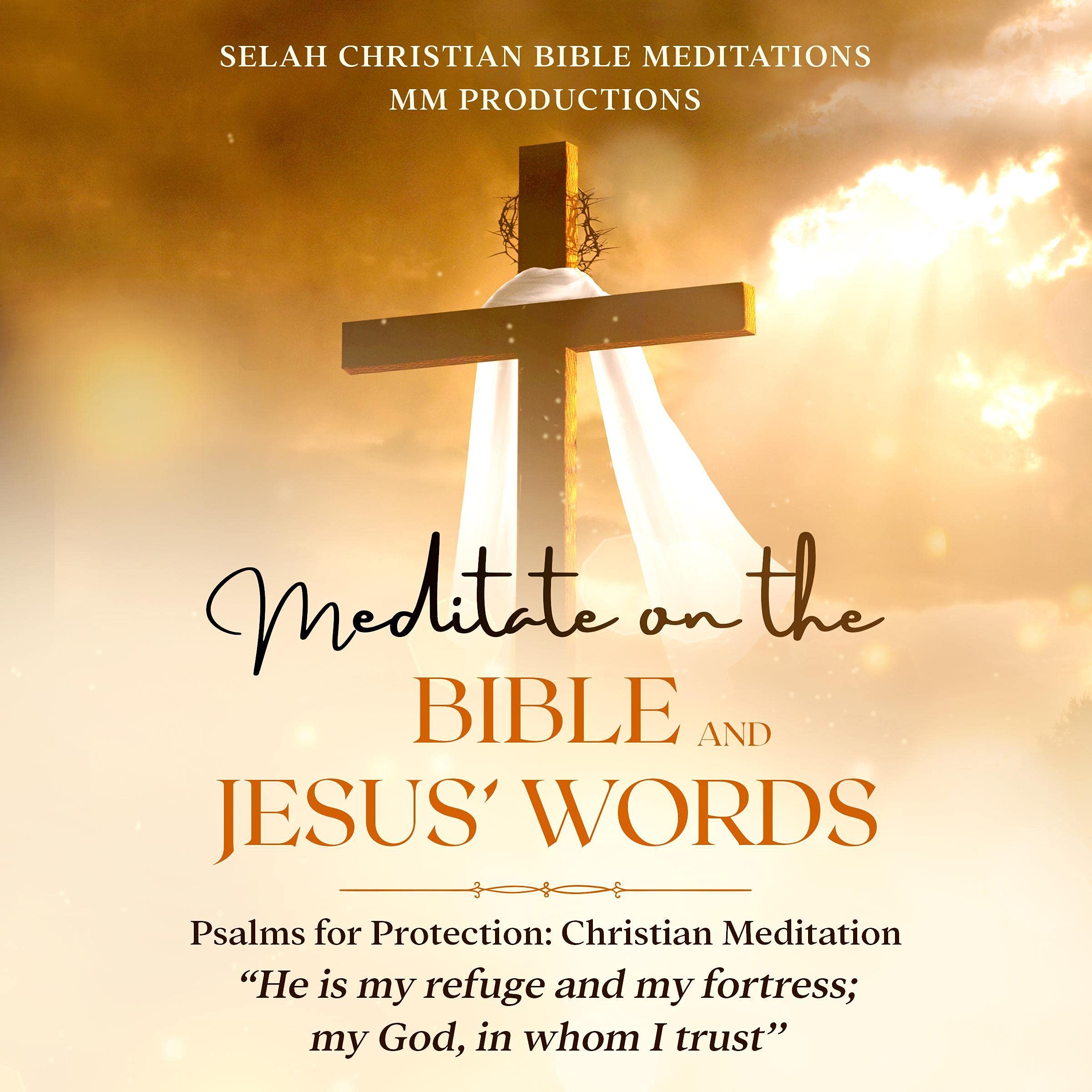 Meditate on the Bible and Jesus’ Words