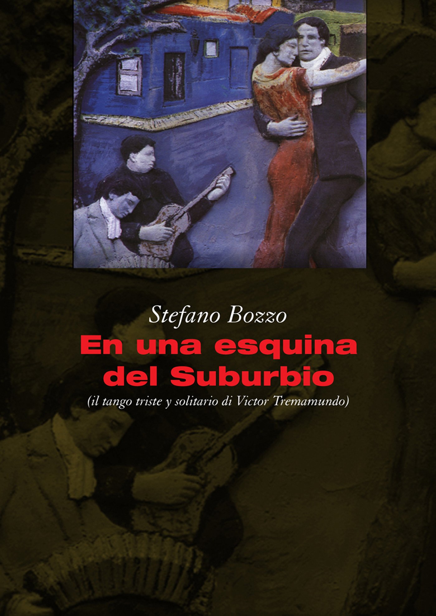 En una esquina del suburbio: Il tango triste y solitario di Victor Tremamundo (Italian Edition)