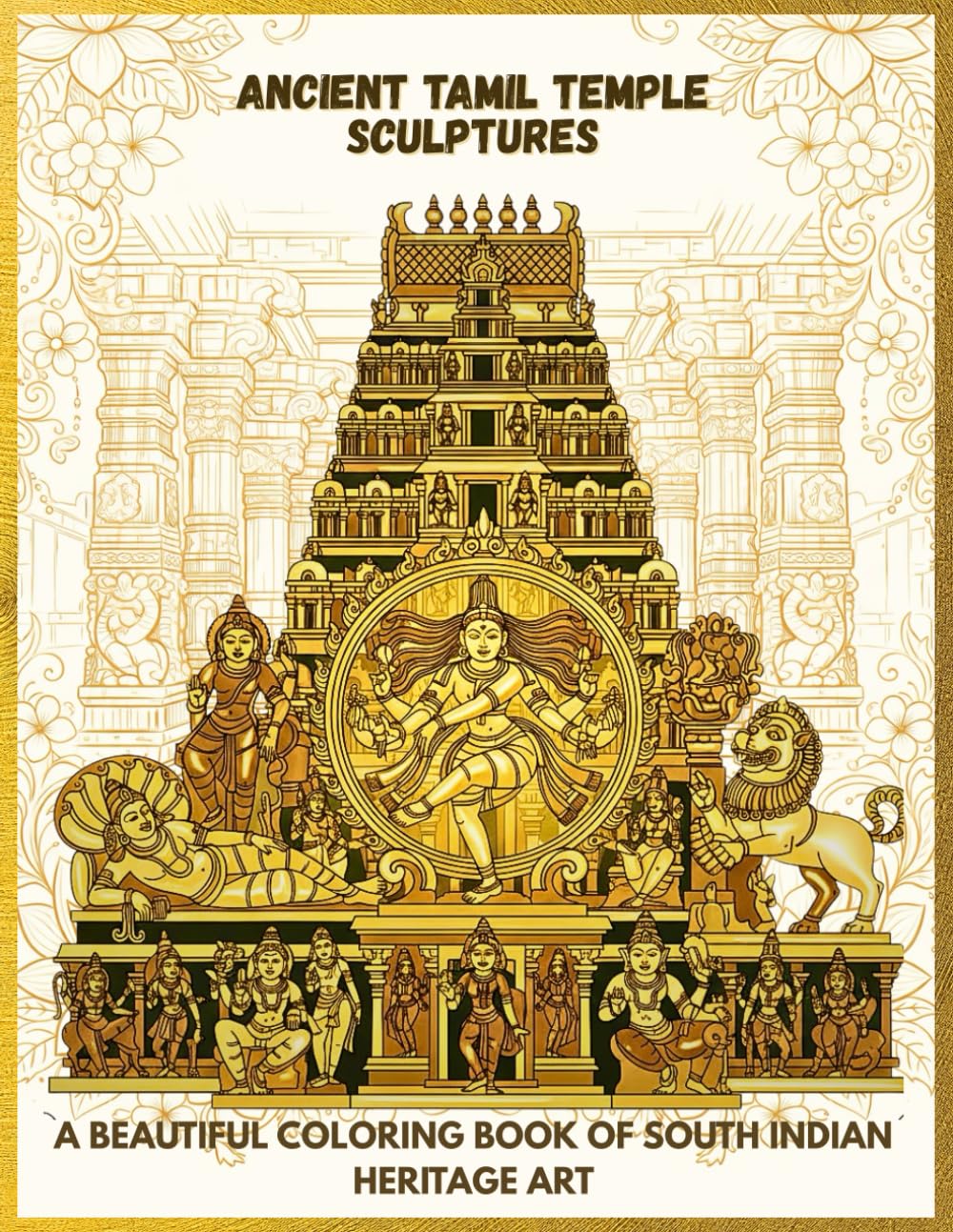 Ancient Tamil Temple Sculptures: A Beautiful Coloring Book of South Indian Heritage Art