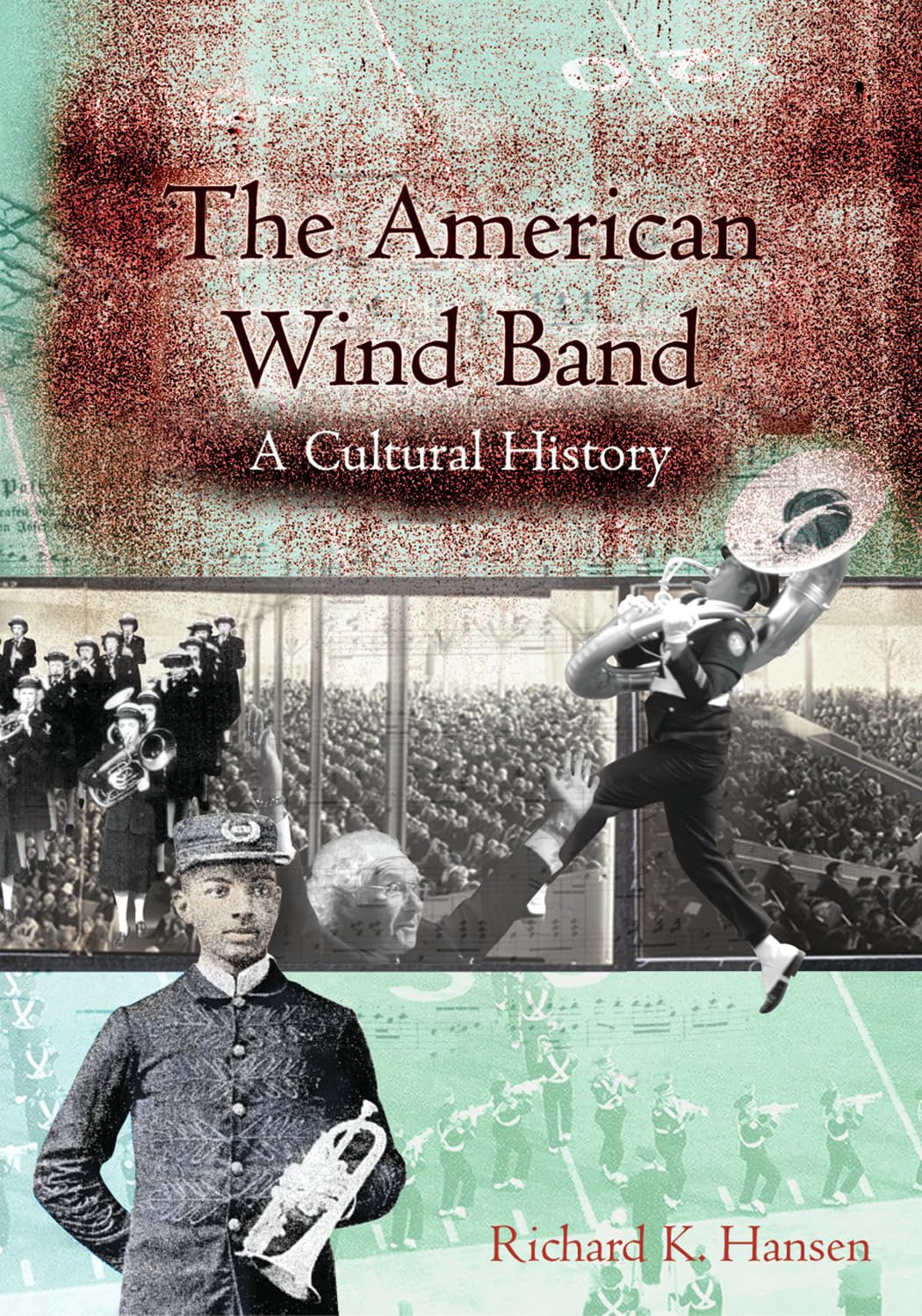 The American Wind Band: A Cultural History