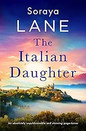 The Italian Daughter: An absolutely unputdownable and stunning page-turner (The Lost Daughters Book 1)