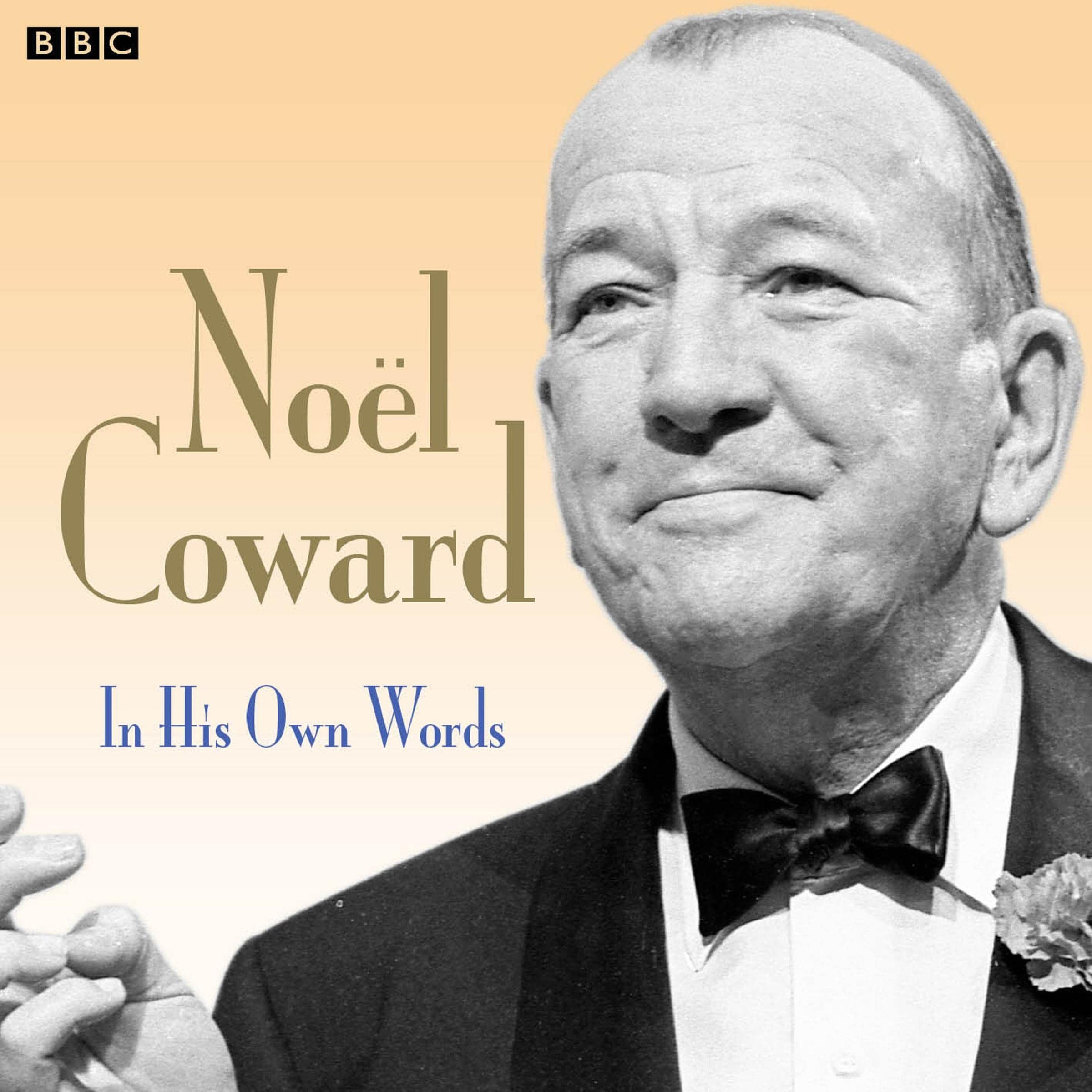 Noel Coward in His Own Words