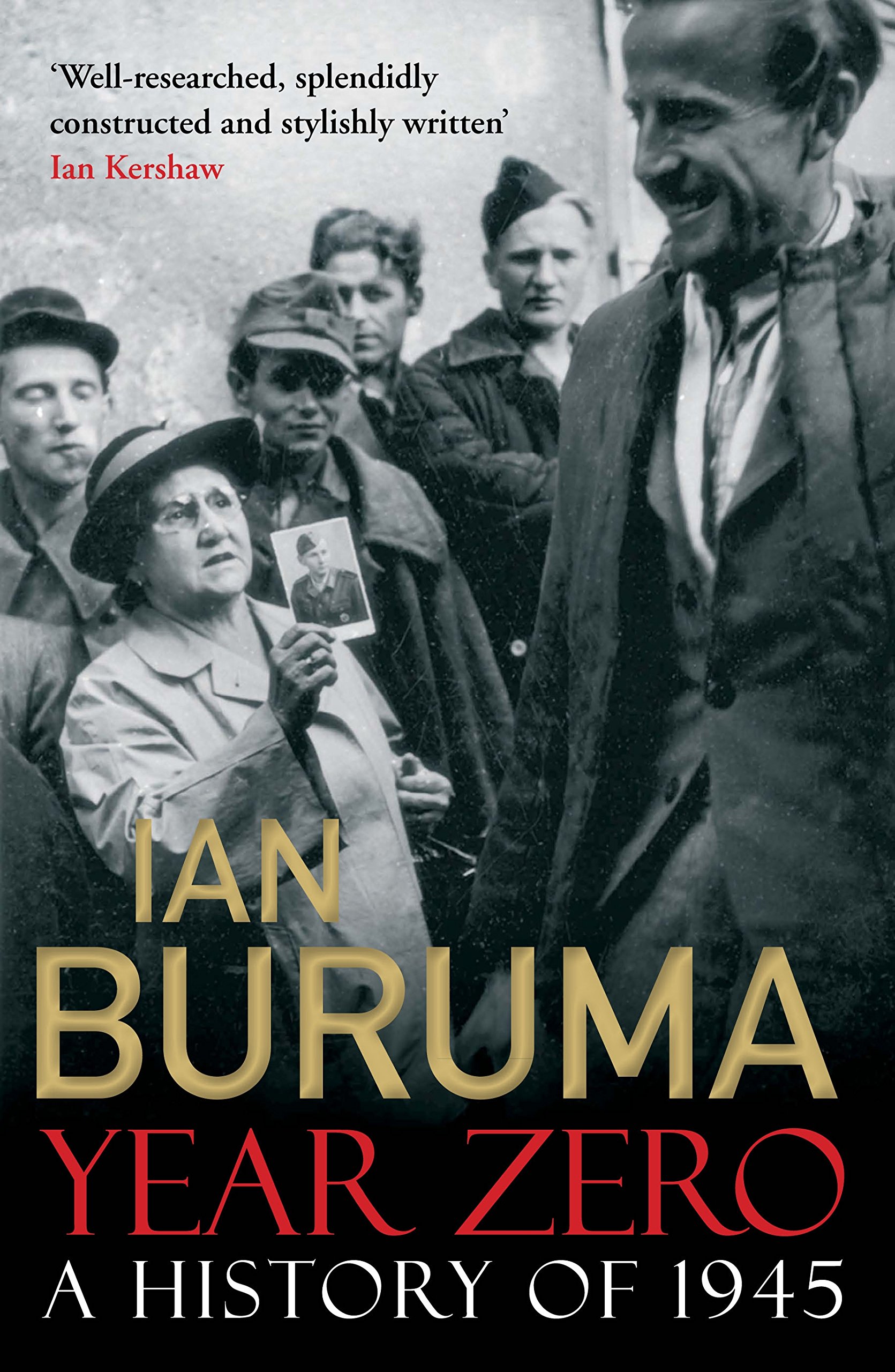 Year Zero: A History of 1945 By Ian Buruma. 9781848879393