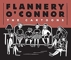 Flannery O'connor: The Cartoons ハードカバー Flannery O'Connor: The Cartoons (1 book series) Kindle