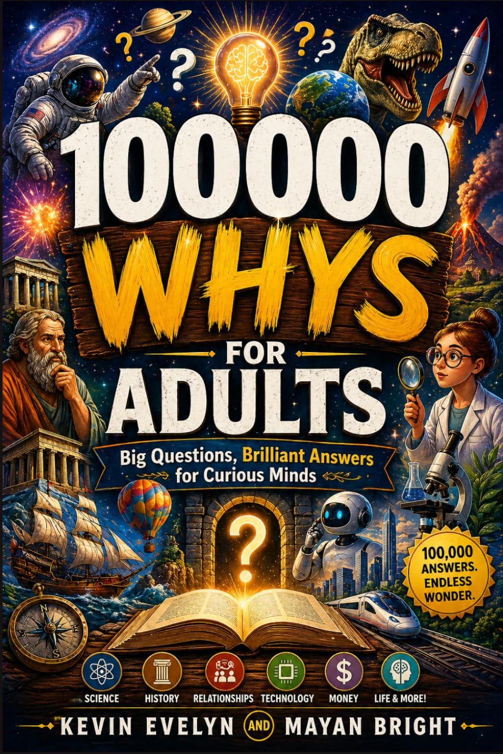 100000 Whys Book for Adults: Big Questions, Brilliant Answers for Curious Minds