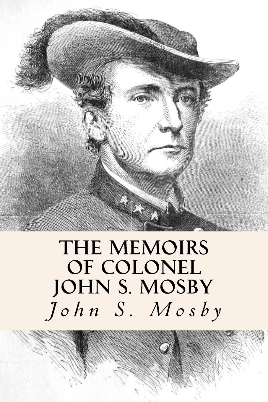 The Memoirs of Colonel John S. Mosby