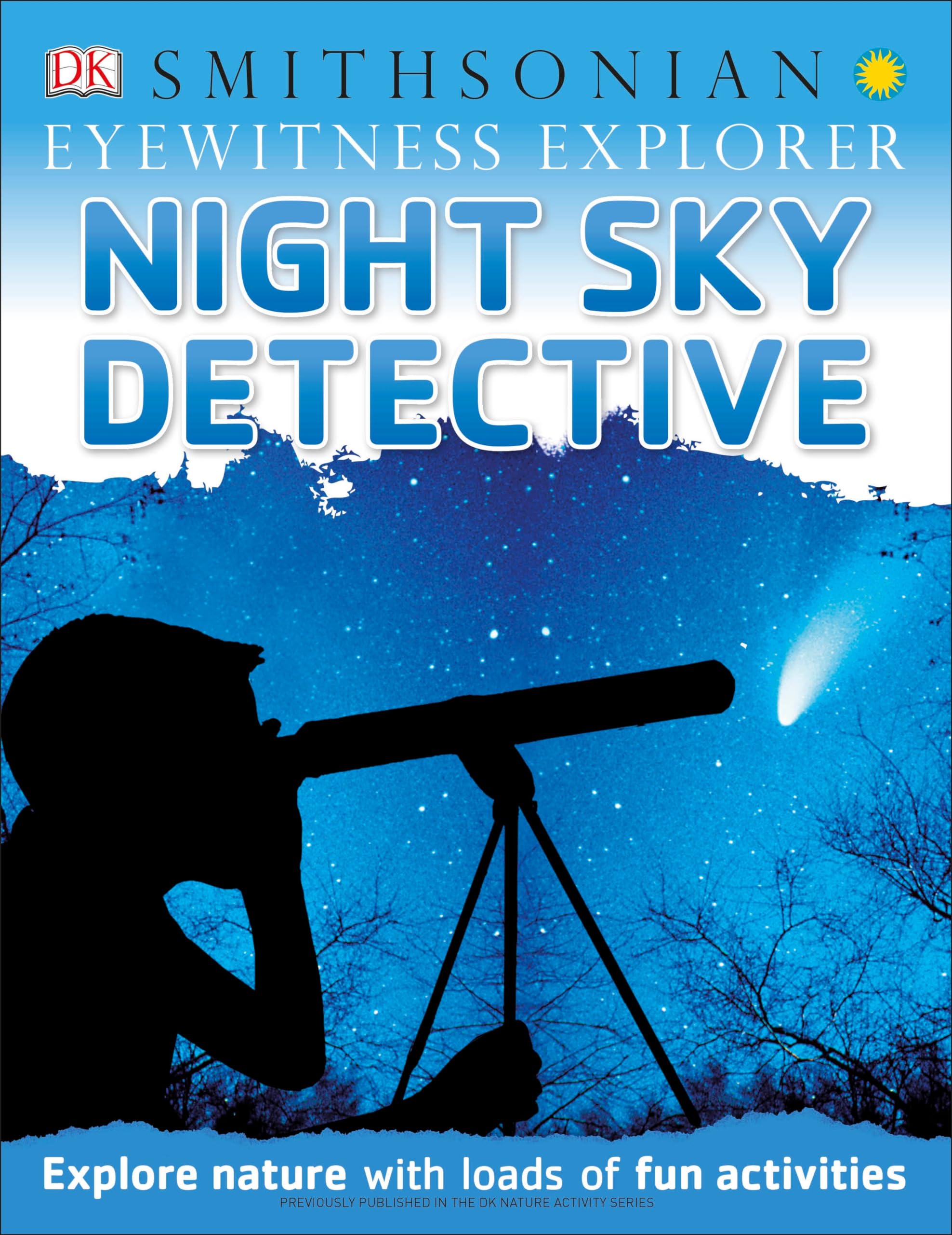 Eyewitness Explorer: Night Sky Detective: Explore Nature with Loads of Fun Activities (DK Eyewitness Activities)