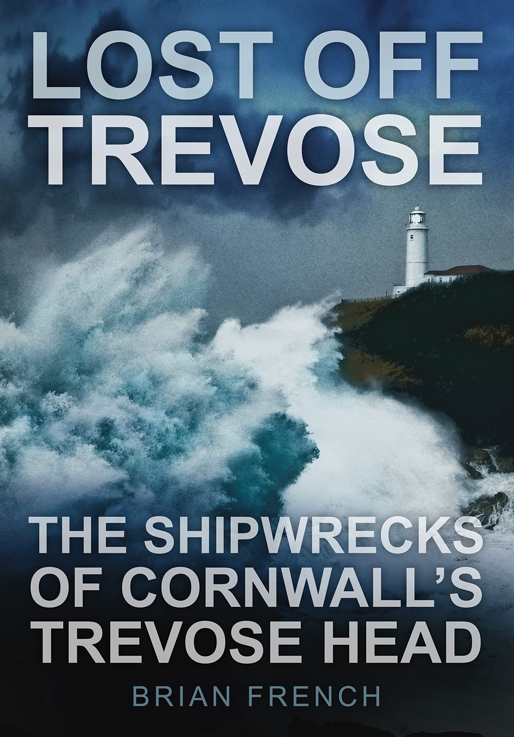 Lost off Trevose: The Shipwrecks of Cornwall's Trevose Head