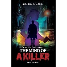 Chasing Shadows The Mind of a Killer A Dr Sarah Walker Thriller
