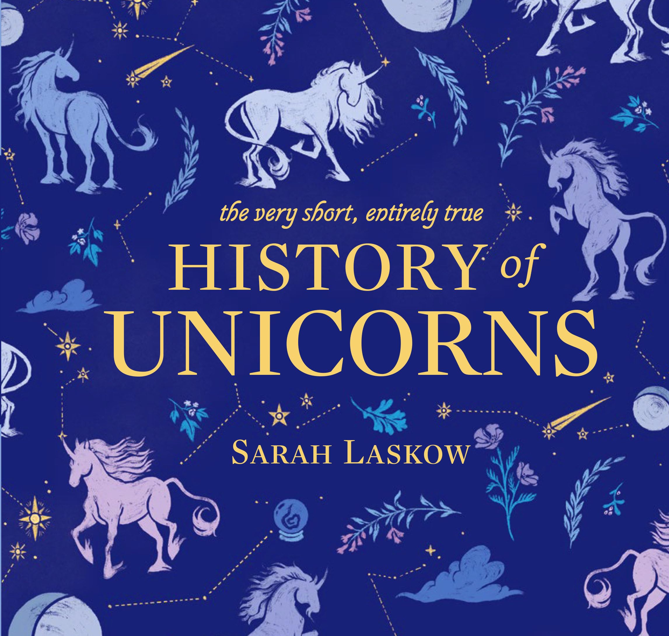 Cover of The Very Short, Entirely True History of Unicorns