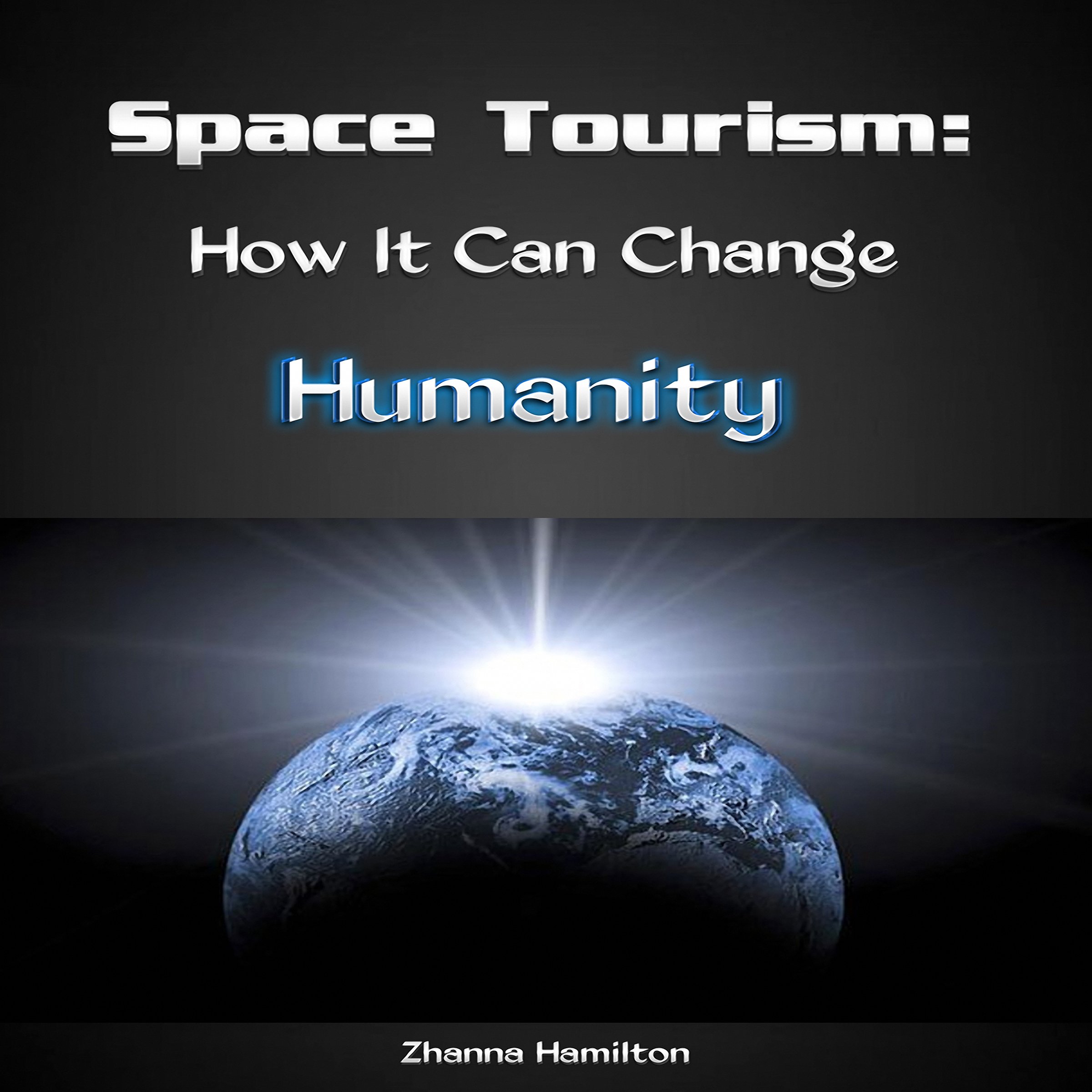 Cover art for Space Tourism: How It Can Change Humanity