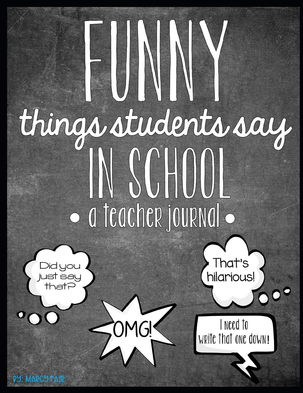 Funny Things Students Say In School - A Teacher Journal