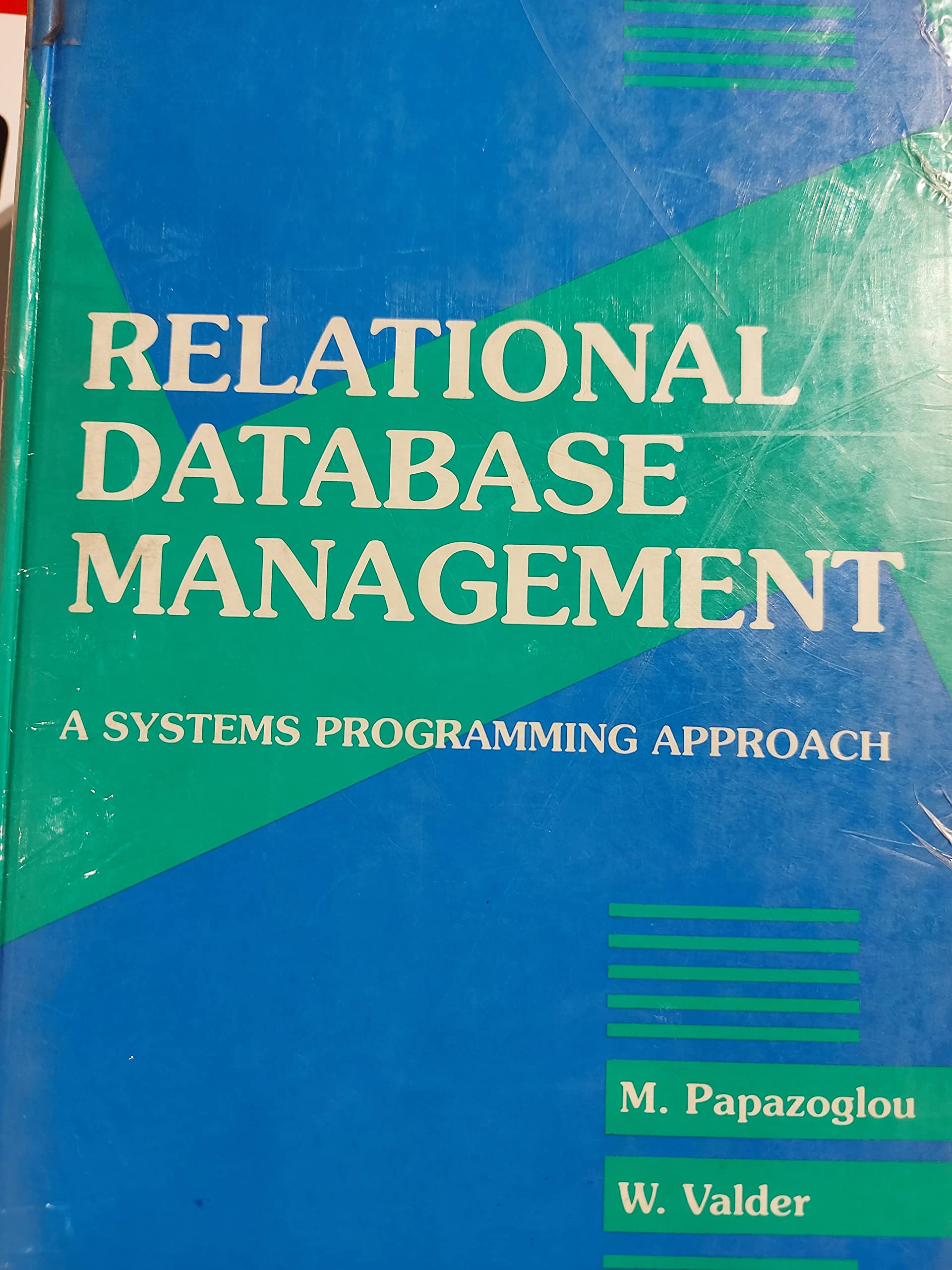 Relational Data Base Management: A Systems Programming Approach (Prentice-hall International Series in Computer Science)