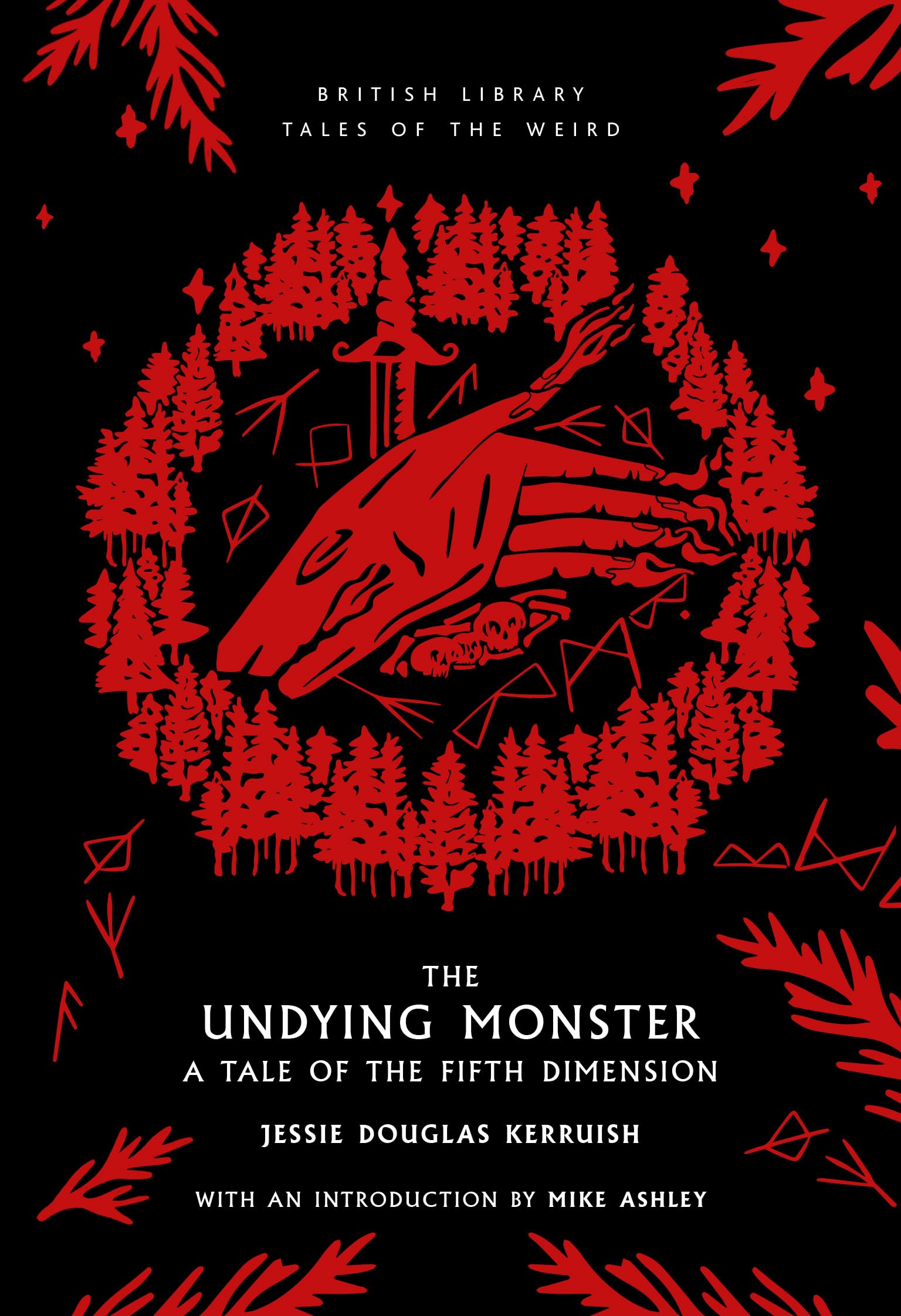 The Undying Monster: A Tale of the Fifth Dimension: 46 (British Library Tales of the Weird)