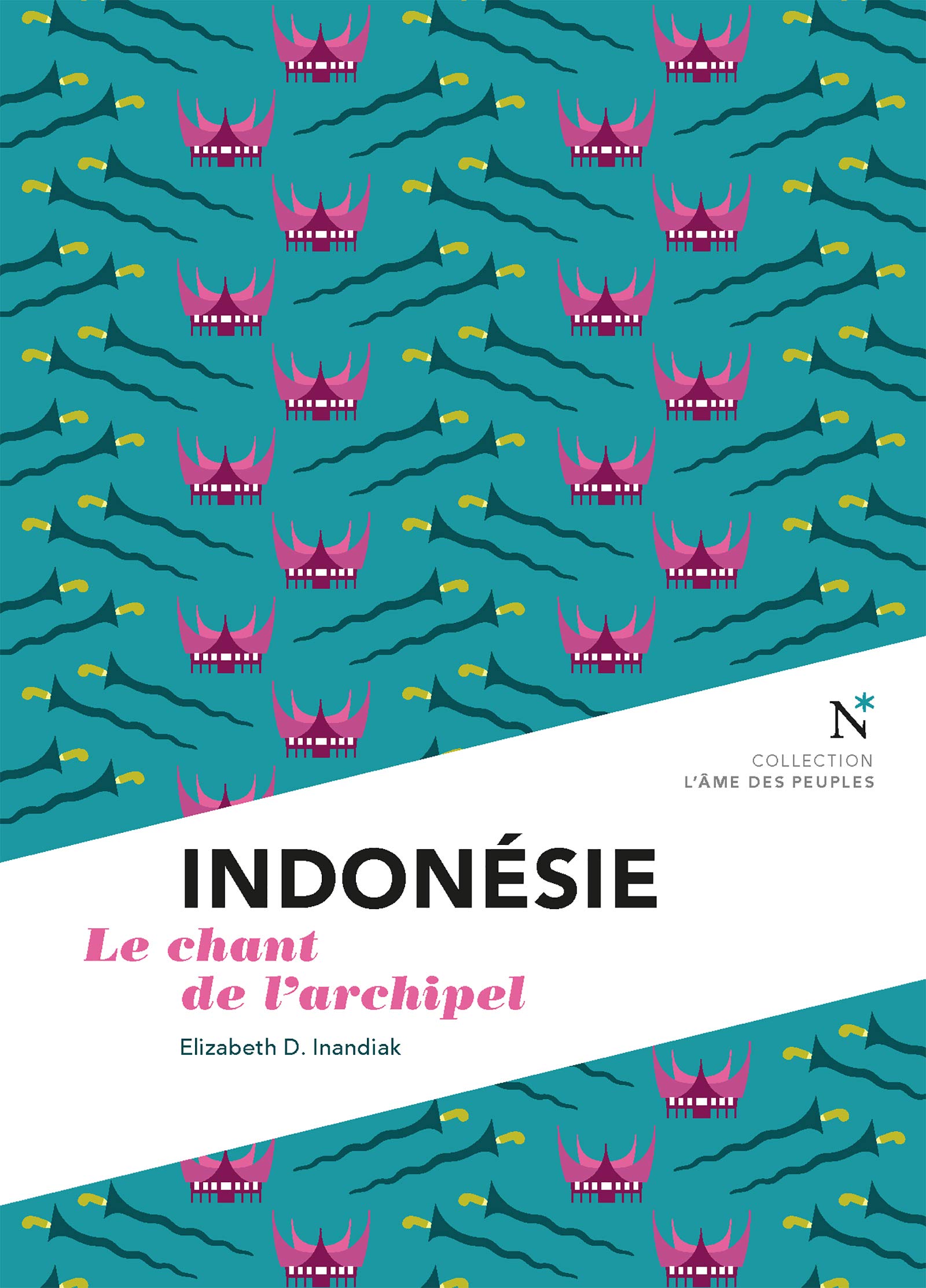 Indonésie: Le chant de l'archipel (L'âme des peuples) (French Edition)
