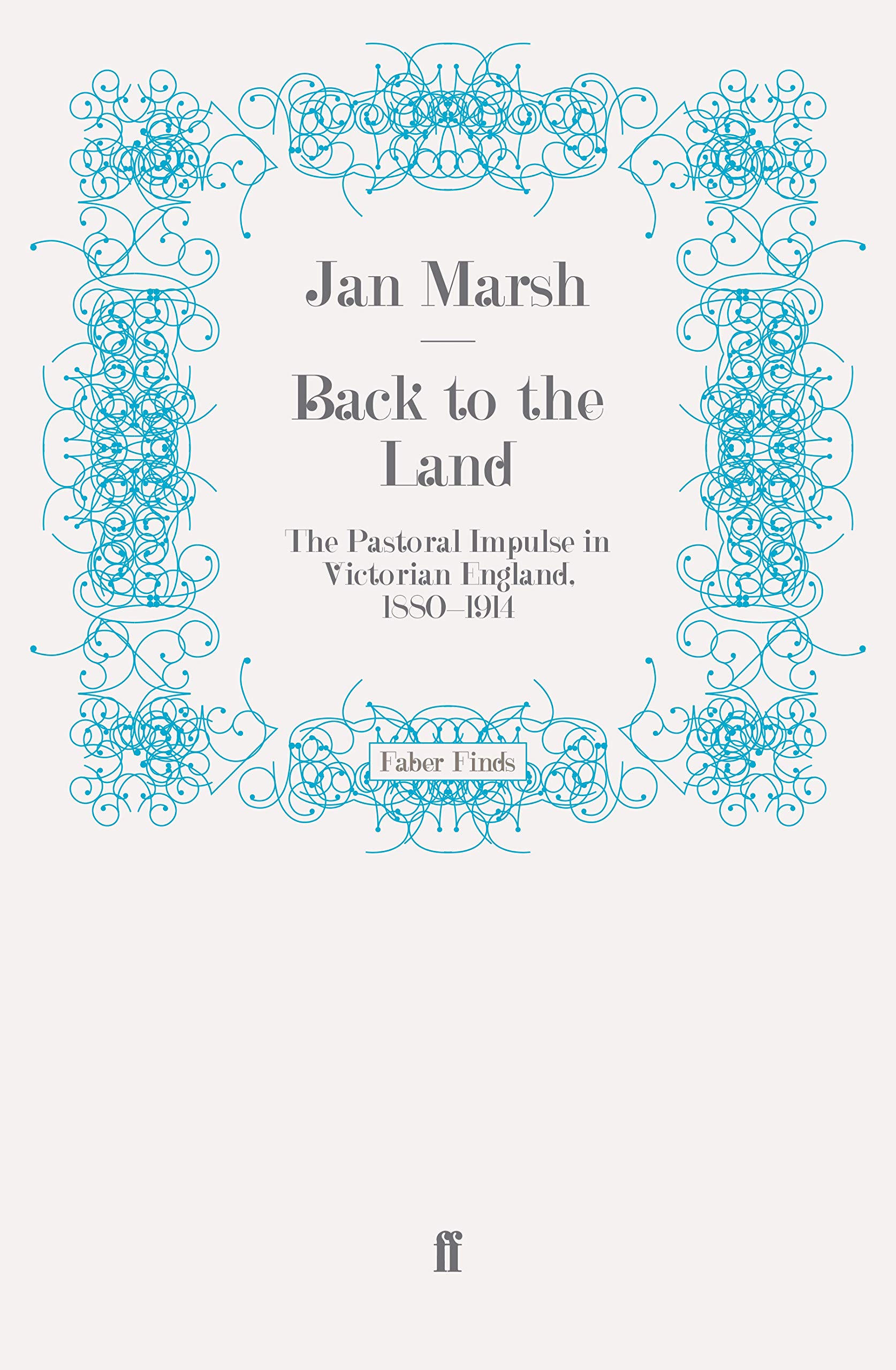 Back to the Land: The Pastoral Impulse in Victorian England, 1880-1914