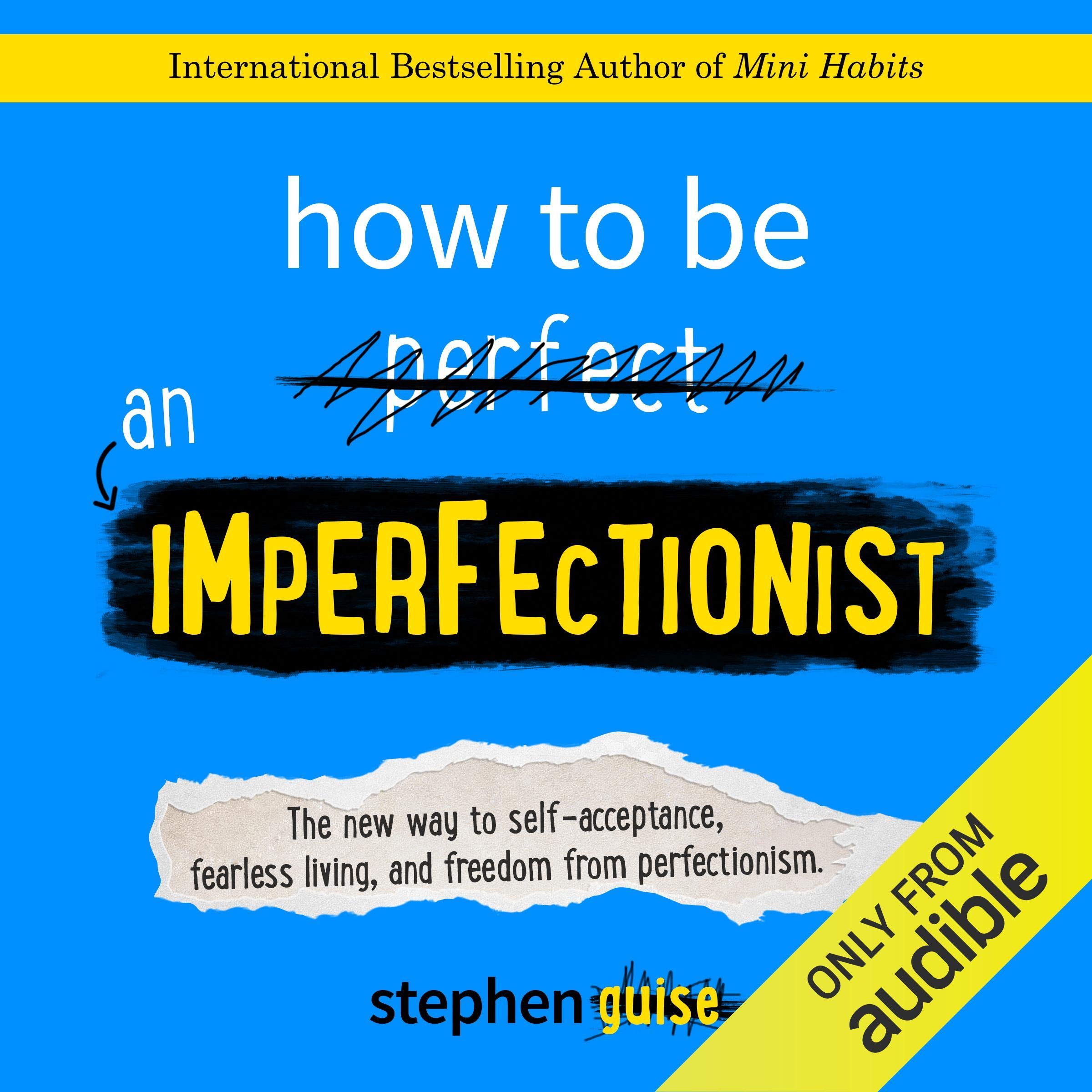 Cover art for How to Be an Imperfectionist: The New Way to Self-Acceptance, Fearless Living, and Freedom from Perfectionism