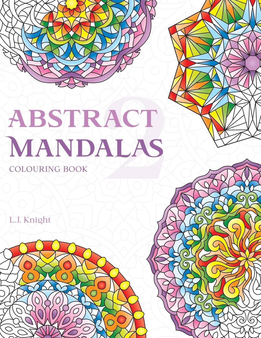 Abstract Mandalas 2 Colouring Book: 50 Original Mandala Designs For Relaxation: 8 (Ljk Colouring Books)