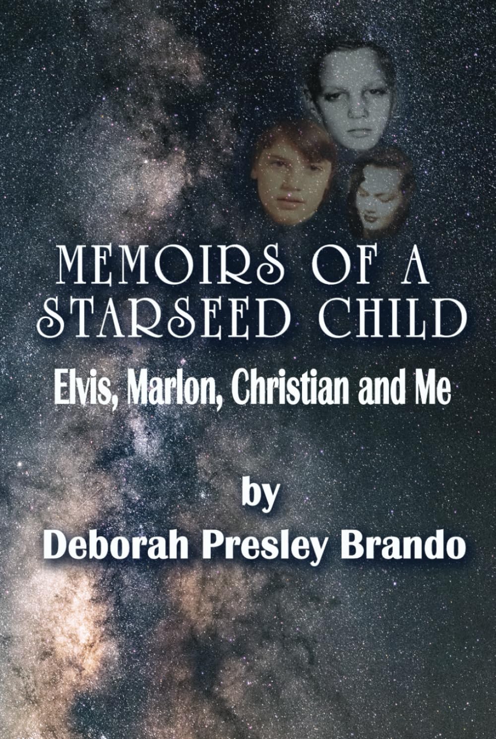 Memoirs of a Starseed Child: Elvis, Marlon, Christian and Me