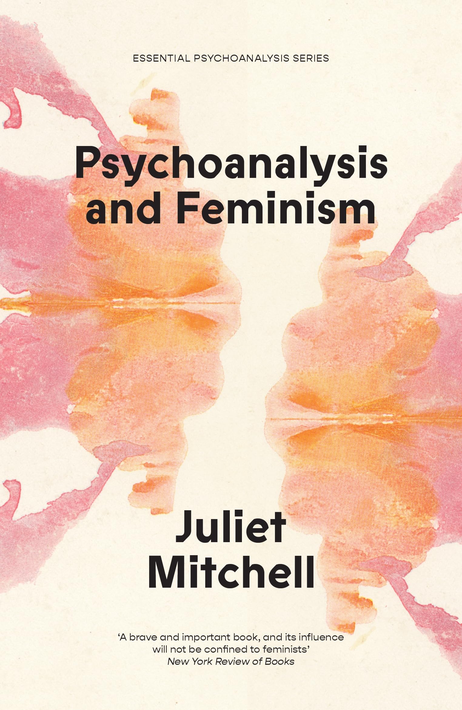 Psychoanalysis and Feminism: A Radical Reassessment of Freudian Psychoanalysis (Essential Psychoanalysis)