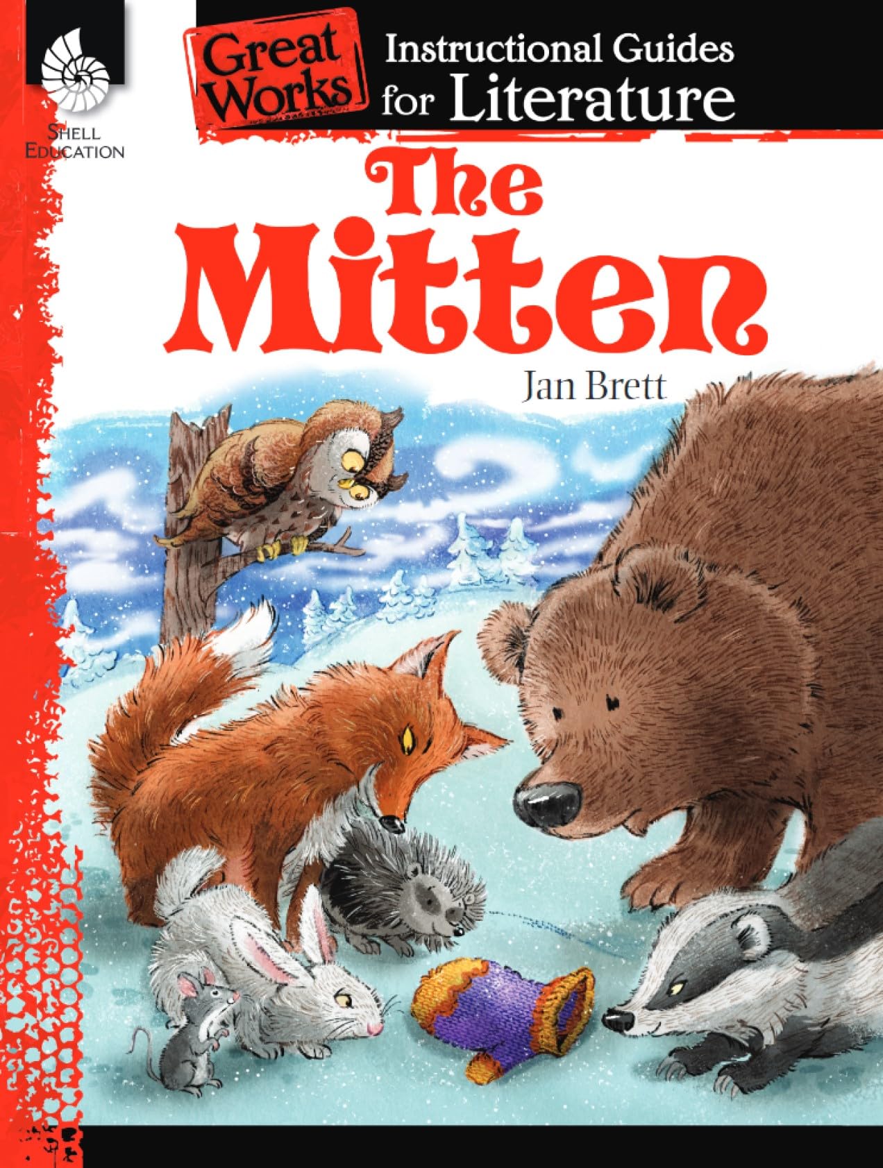 The Mitten: An Instructional Guide for Literature - Novel Study Guide for Elementary School Literature with Close Reading and Writing Activities (Great Works Classroom Resource)