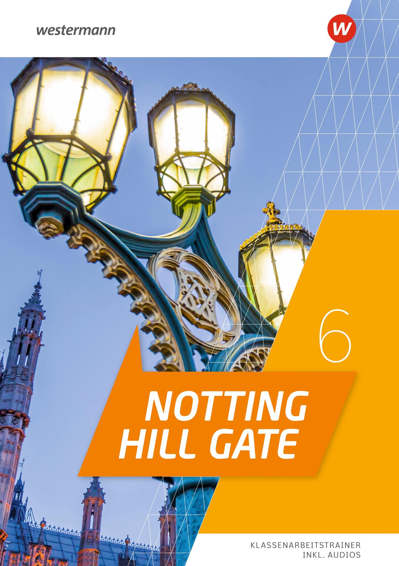 Notting Hill Gate - Ausgabe 2022: Klassenarbeitstrainer 6