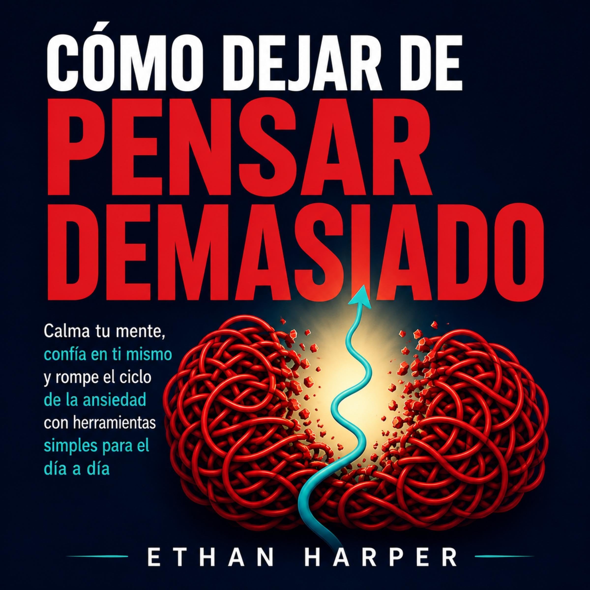 Cover art for Cómo dejar de pensar demasiado