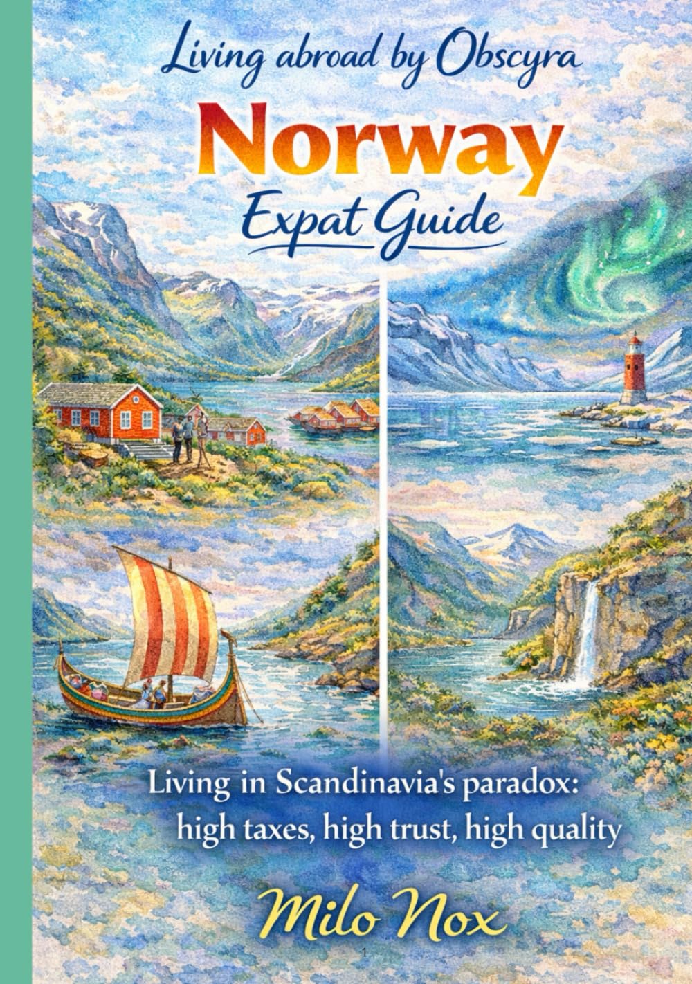 Norway Expat Guide: Living in Scandinavia’s Paradox: High Taxes, High Trust, High Quality (Living Abroad by Obscyra)