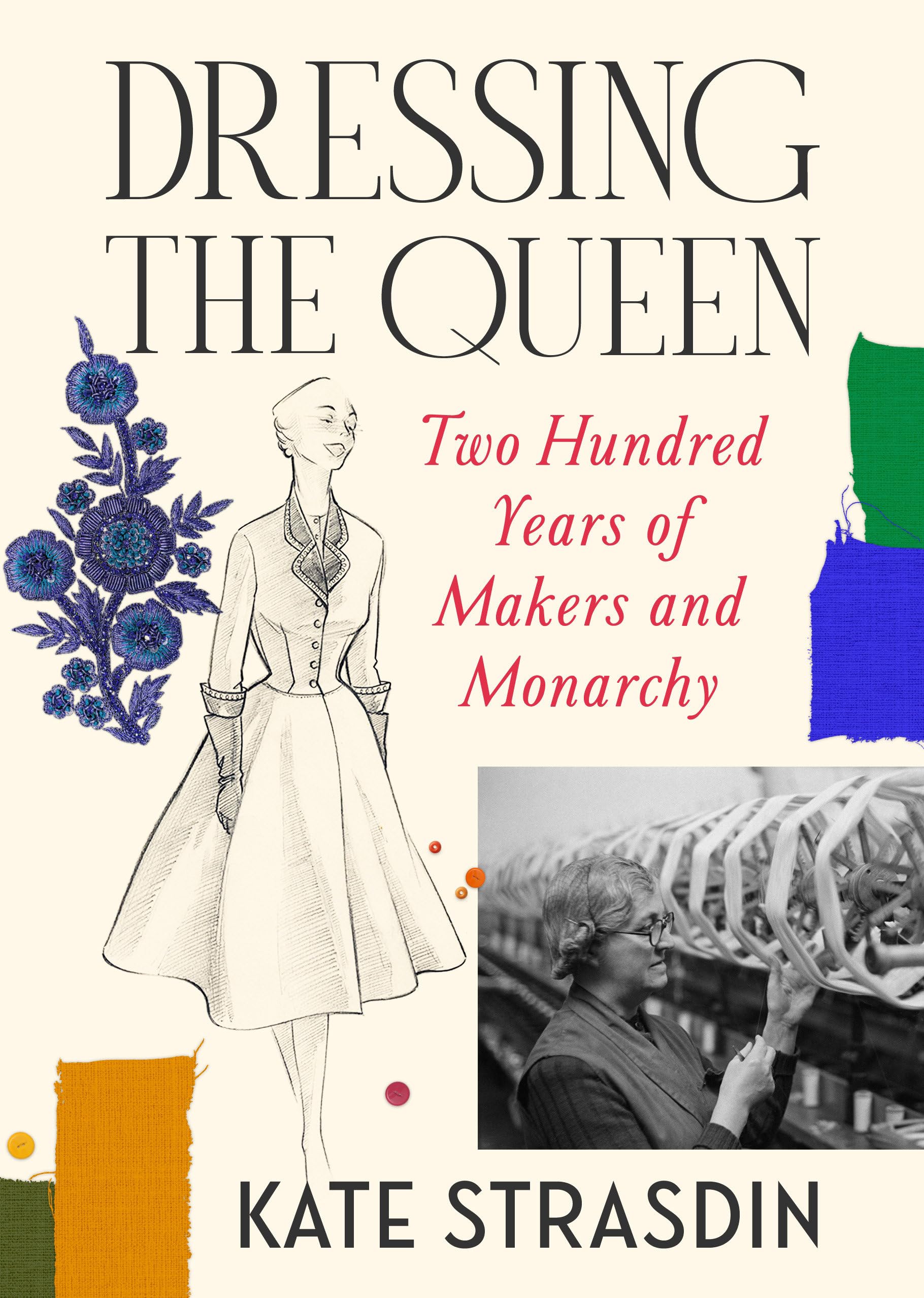 Dressing the Queen by Kate Strasdin (Hardback Book)