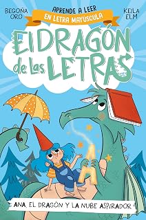 El dragón de las letras 1 - Ana, el dragón y la nube aspirador: Aprender a leer con MAYÚSCULAS