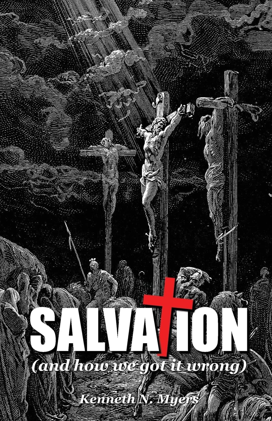 Salvation (And How We Got It Wrong)