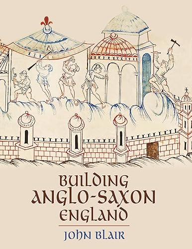 Building Anglo-Saxon England